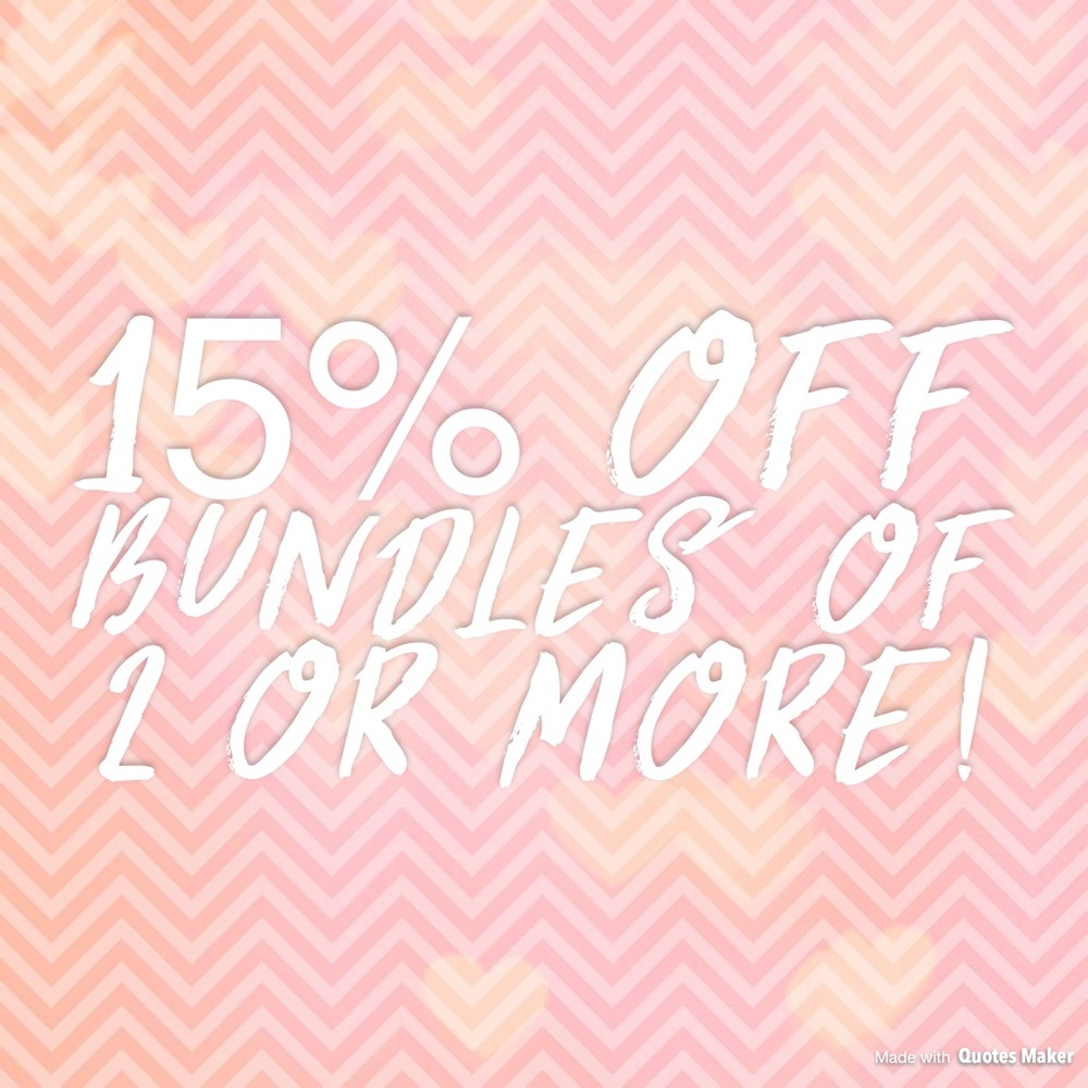 Bundles of 2 or more qualify for a 15% discount